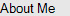 About Me